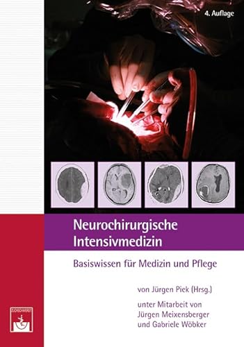 Neurochirurgische Intensivmedizin: Basiswissen für Medizin und Pflege von Zuckschwerdt Verlag