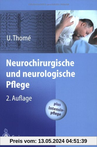 Neurochirurgische und neurologische Pflege: Spezielle Pflege und Intensivpflege