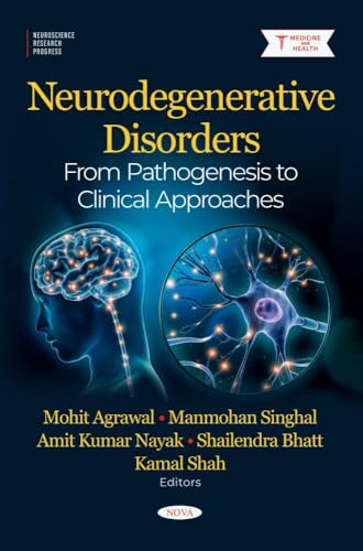 Neurodegenerative Disorders: From Pathogenesis to Clinical Approaches (Neuroscience Research Progress) von Nova Medicine and Health