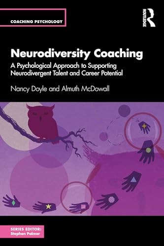 Neurodiversity Coaching: A Psychological Approach to Supporting Neurodivergent Talent and Career Potential (Coaching Psychology) von Routledge