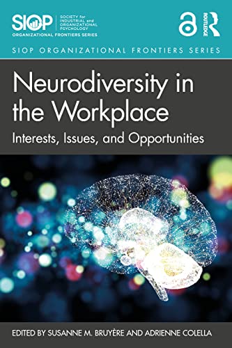 Neurodiversity in the Workplace: Interests, Issues, and Opportunities (Siop Organizational Frontiers) von Taylor & Francis