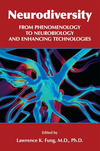 Neurodiversity: From Phenomenology to Neurobiology and Enhancing Technologies von American Psychiatric Association Publishing