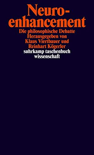 Neuroenhancement: Die philosophische Debatte (suhrkamp taschenbuch wissenschaft)