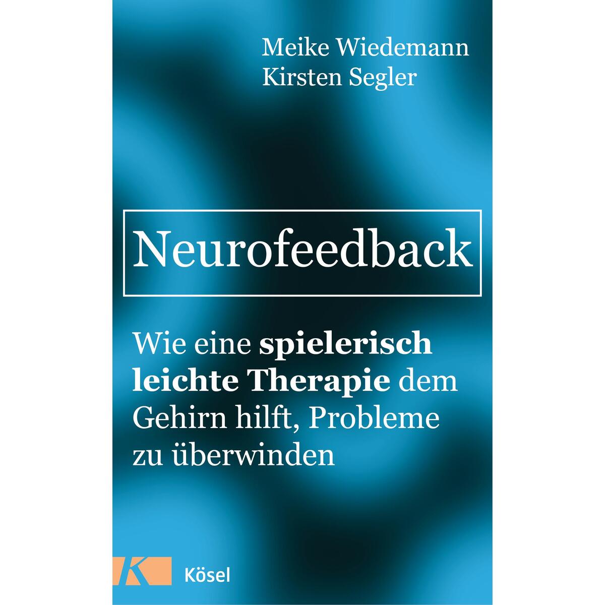 Neurofeedback Neurofeedback von Kösel-Verlag