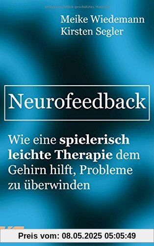 Neurofeedback: Wie eine spielerisch leichte Therapie dem Gehirn hilft, Probleme zu überwinden