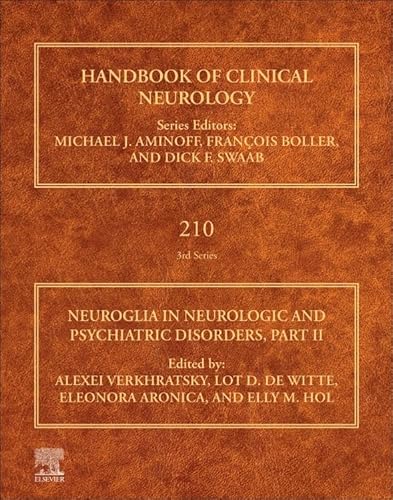 Neuroglia in Neurologic and Psychiatric Disorders, Part II (Volume 210) (Handbook of Clinical Neurology, Volume 210) von Elsevier