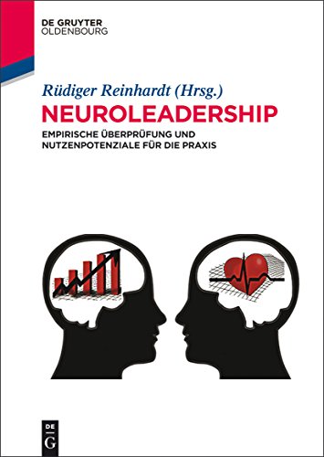 Neuroleadership: Empirische Überprüfung und Nutzenpotenziale für die Praxis von Walter de Gruyter