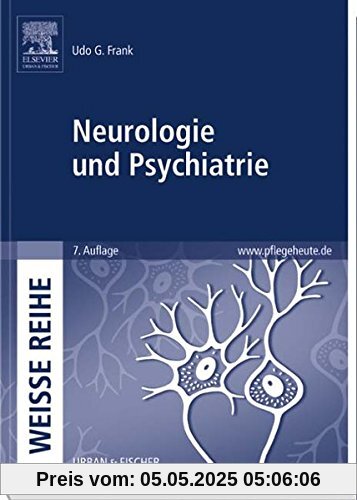 Neurologie und Psychiatrie: WEISSE REIHE Neurologie und Psychiatrie: WEISSE REIHE