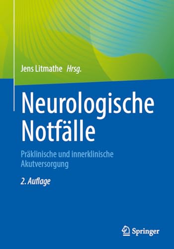 Neurologische Notfälle: Präklinische und innerklinische Akutversorgung von Springer
