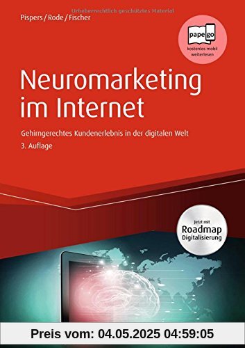 Neuromarketing im Internet: Gehirngerechtes Kundenerlebnis in der digitalen Welt (Haufe Fachbuch)