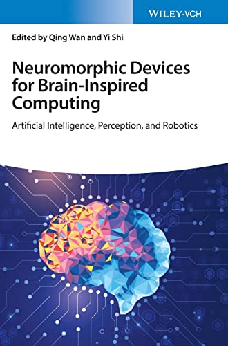 Neuromorphic Devices for Brain-inspired Computing: Artificial Intelligence, Perception and Robotics Neuromorphic Devices for Brain-inspired Computing: Artificial Intelligence, Perception and Robotics von Wiley-VCH