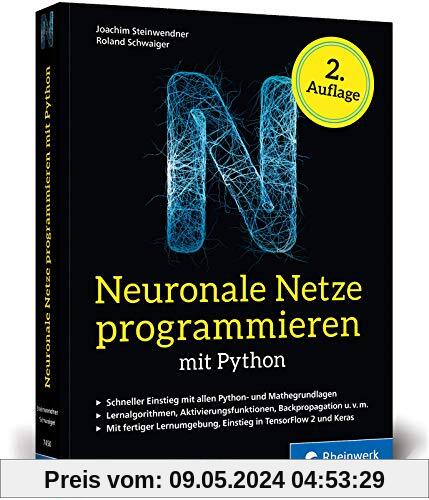 Neuronale Netze programmieren mit Python: Ihre Einführung in Künstliche Intelligenz. Inkl. KI-Lernumgebung und TensorFlow-Einstieg. Ausgabe 2020