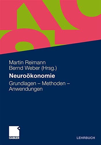 Neuroökonomie: Grundlagen - Methoden - Anwendungen von Gabler Verlag