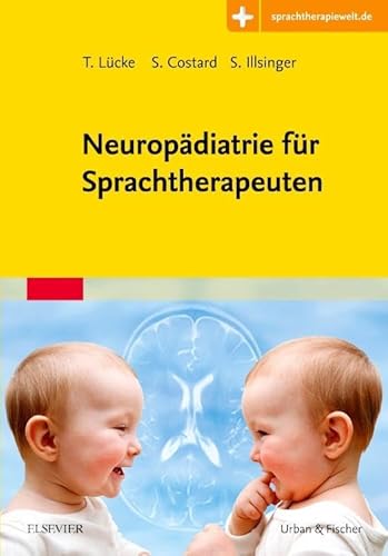 Neuropädiatrie für Sprachtherapeuten: Mit Zugang zur Medizinwelt von Elsevier