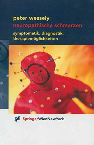 Neuropathische Schmerzen: Symptomatik, Diagnostik, Therapiemöglichkeiten