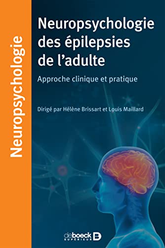Neuropsychologie des épilepsies de l'adulte: Approche clinique et pratique Neuropsychologie des épilepsies de l'adulte: Approche clinique et pratique von De Boeck Supérieur