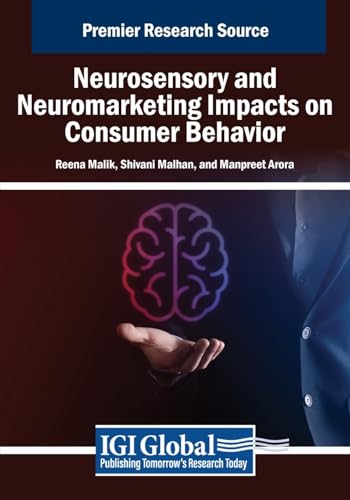 Neurosensory and Neuromarketing Impacts on Consumer Behavior (Advances in Marketing, Customer Relationship Management, and E-Services) von IGI Global