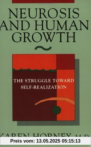 Neurosis and Human Growth: The Struggle Toward Self-realization