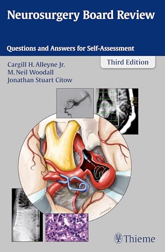 Neurosurgery Board Review: Questions and Answers for Self-Assessment von Georg Thieme Verlag