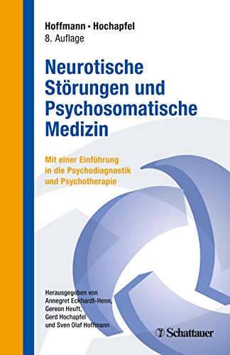 Neurotische Störungen und Psychosomatische Medizin: Mit einer Einführung in Psychodiagnostik und Psychotherapie
