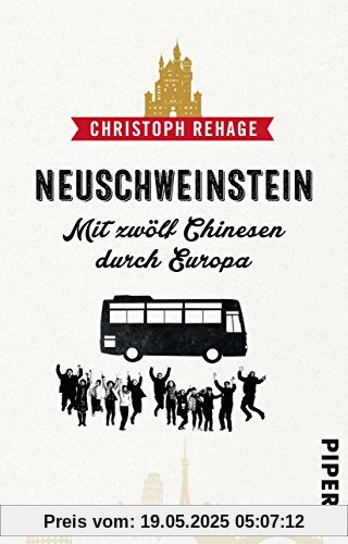 Neuschweinstein: Mit zwölf Chinesen durch Europa