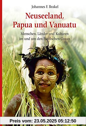 Neuseeland, Papua und Vanuatu: Menschen, Länder und Kulturen im und um den Pazifischen Ozean