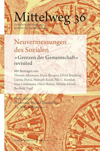 Neuvermessungen des Sozialen. »Grenzen der Gemeinschaft« revisited: Mittelweg 36, Heft 4-5 Oktober/November 2024 Neuvermessungen des Sozialen. »Grenzen der Gemeinschaft« revisited: Mittelweg 36, Heft 4-5 Oktober/November 2024 von Hamburger Edition