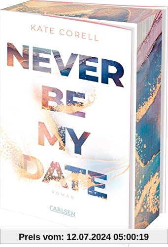 Never Be My Date (Never Be 1): Knisternde New Adult College Romance