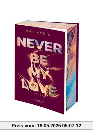 Never Be My Love (Never Be 3): Das Finale der knisternden New Adult College Romance Bestseller-Reihe! | Limitierte Auflage mit Farbschnitt