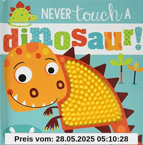 Never Touch a Dinosaur Never Touch a Dinosaur