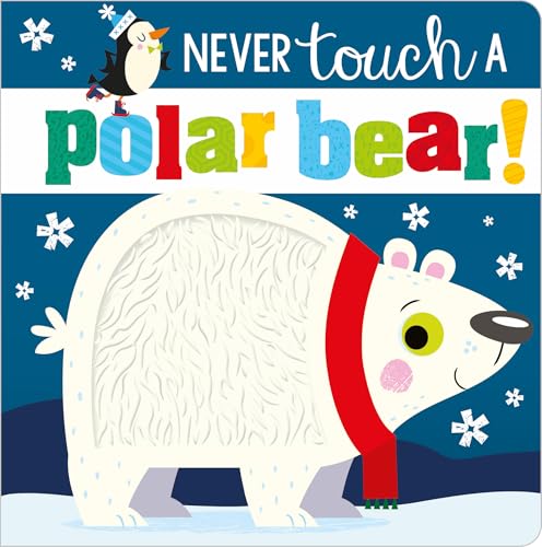 Never Touch a Polar Bear Never Touch a Polar Bear