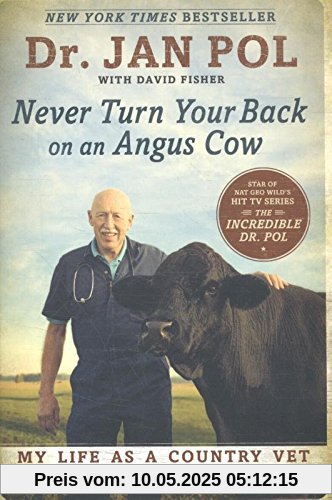 Never Turn Your Back on an Angus Cow: My Life as a Country Vet