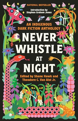 Never Whistle at Night: An Indigenous Dark Fiction Anthology von Knopf Doubleday Publishing Group