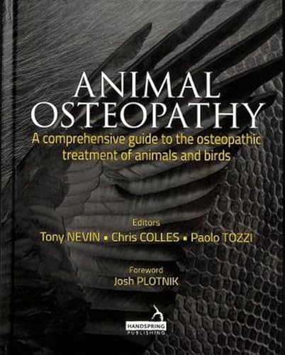 Animal Osteopathy: A Comprehensive Guide to the Osteopathic Treatment of Animals and Birds von Handspring Publishing