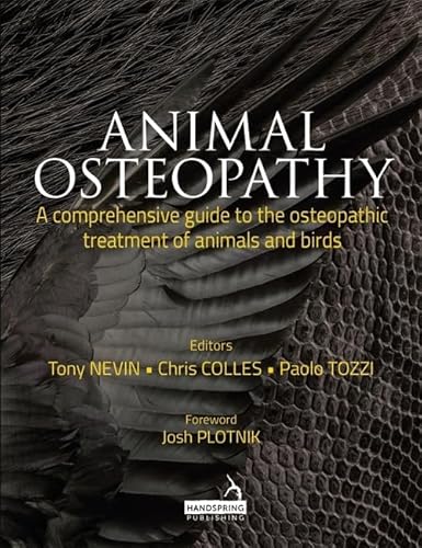 Animal Osteopathy: A Comprehensive Guide to the Osteopathic Treatment of Animals and Birds von Handspring Publishing