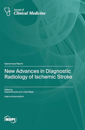 New Advances in Diagnostic Radiology of Ischemic Stroke von MDPI AG