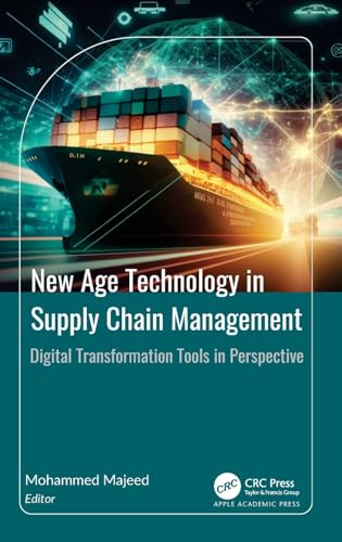 New Age Technology in Supply Chain Management: Digital Transformation Tools in Perspective New Age Technology in Supply Chain Management: Digital Transformation Tools in Perspective von Apple Academic Press Inc.