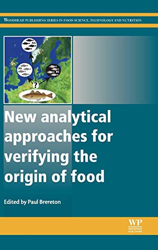 New Analytical Approaches for Verifying the Origin of Food (Woodhead Publishing Series in Food Science, Technology and Nutrition, Band 245)