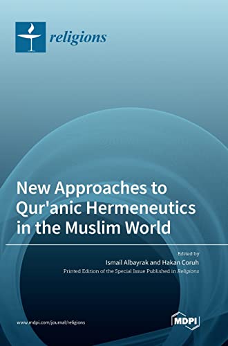 New Approaches to Qur'anic Hermeneutics in the Muslim World von MDPI AG