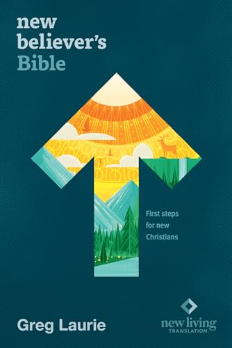 New Believer's Bible NLT (Softcover): First Steps for New Christians: New Believer's Bible, New Living Translation, First Steps for New Christians