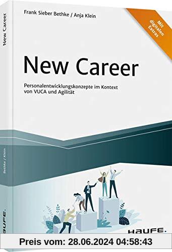 New Career: Personalentwicklungskonzepte im Kontext von VUCA und Agilität (Haufe Fachbuch)