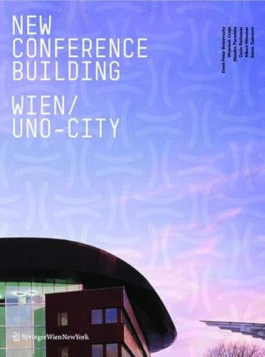 New Conference Building Wien /UNO-City VIC-M: Konferenzgebäude M. Hrsg.: Internationale Amtssitz- und Konferenzzentrum Wien-AG. Dtsch.-Engl. New Conference Building Wien /UNO-City VIC-M: Konferenzgebäude M. Hrsg.: Internationale Amtssitz- und Konferenzzentrum Wien-AG. Dtsch.-Engl. von Ambra Verlag