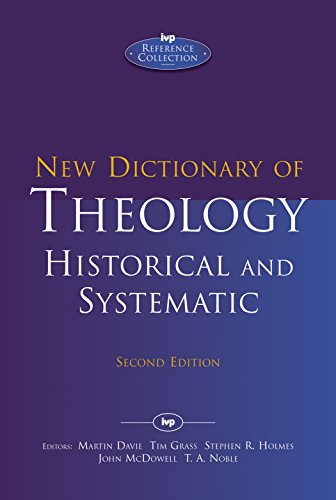 New Dictionary of Theology: Historical and Systematic (IVP Reference) von IVP