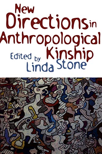 New Directions in Anthropological Kinship New Directions in Anthropological Kinship von Rowman & Littlefield Publishers