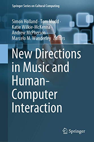 New Directions in Music and Human-Computer Interaction (Springer Series on Cultural Computing) von Springer