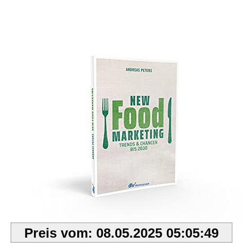 New Food Marketing: Trends & Chancen bis 2030