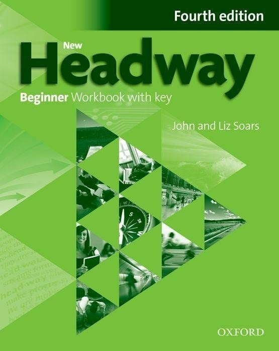 New Headway Beginner: Workbook with Key and iChecker Pack New Headway Beginner: Workbook with Key and iChecker Pack