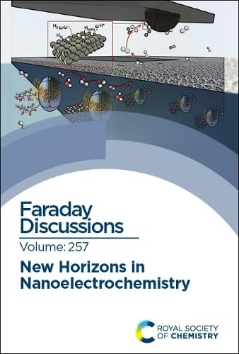 New Horizons in Nanoelectrochemistry: Faraday Discussion 257 (Issn) von Royal Society of Chemistry