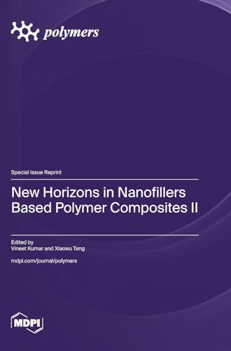 New Horizons in Nanofillers Based Polymer Composites II von MDPI AG