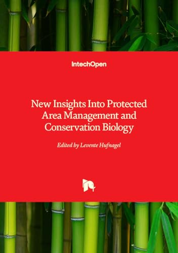 New Insights Into Protected Area Management and Conservation Biology von IntechOpen